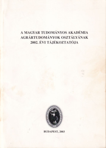 Papp Mikls - A Magyar Tudomnyos Akadmia Agrrtudomnyok osztlynak 2002. vi tjkoztatja