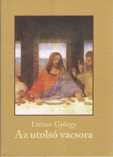 Littner Gy�rgy - Az utols� vacsora