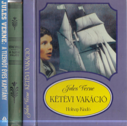 Verne Gyula  (Jules Verne) - 3 db Verne reg�ny: A tizen�t �ves kapit�ny + A dunai haj�s + K�t�vi vak�ci�