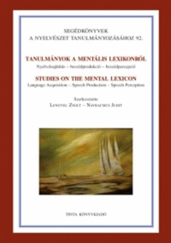 Lengyel Zsolt; Navracsics Judit (szerkesztők) - Tanulmányok a mentális lexikonról