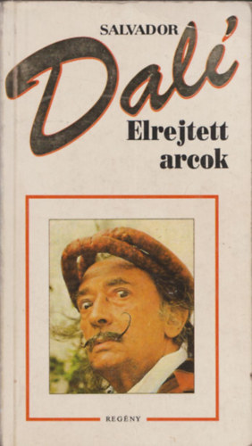 Ford.: Szántai Zsolt Salvador Dalí - Elrejtett arcok (Szántai Zsolt fordítása; tartalom az összefoglalásban)