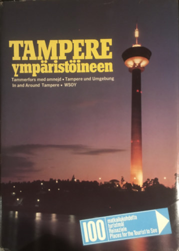 Tampere ymp�rist�ineen: 100 matkailukohdetta
