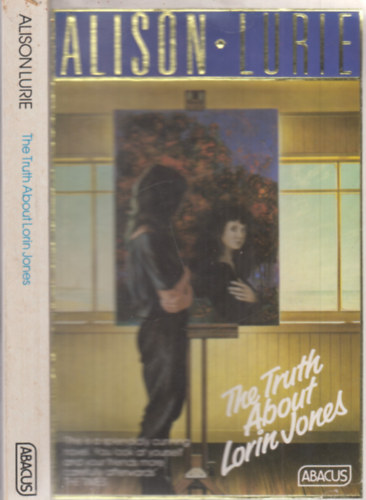 Alison Lurie - The Truth About Lorin Jones