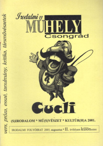 G�g J�nos  B�lint Gyula Gy�rgy szerk. (szerk.) - Irodalmi M�hely Csongr�d - Irodalmi Foly�irat 2001. augusztus II. �vf. k�l�nsz�m