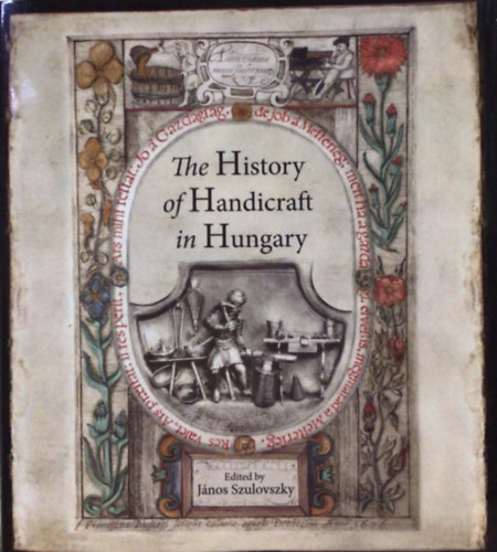 Jnos Szulovszky - The History of Handicraft