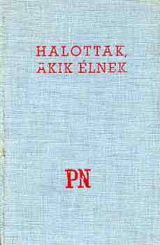 K�rp�ti Aur�l  (szerk.) - Halottak, akik �lnek