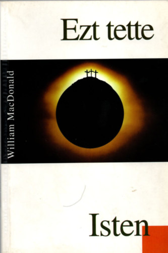 William MacDonald - Ezt tette isten