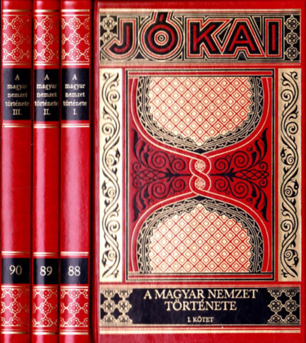 J�kai M�r - A magyar nemzet t�rt�nete reg�nyes rajzokban I-III. (Gy�jtem�nyes D�szkiad�s 88-90.)