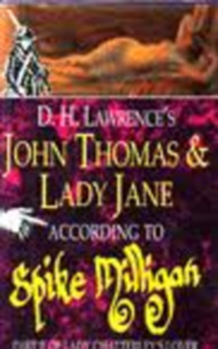 D.H. Lawrence; Spike Milligan - John Thomas and Lady Jane - Part II of Lady Chatterley's Lover
