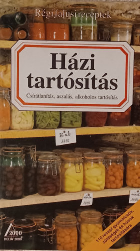 Odette Perrin - Hzi tartsts - Csrtlants, aszals, alkoholos tartsts (Rgi falusi receptek)