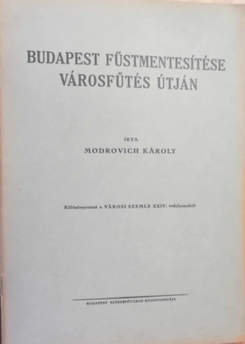 Modrovich Károly - Budapest füstmentesítése városfűtés útján