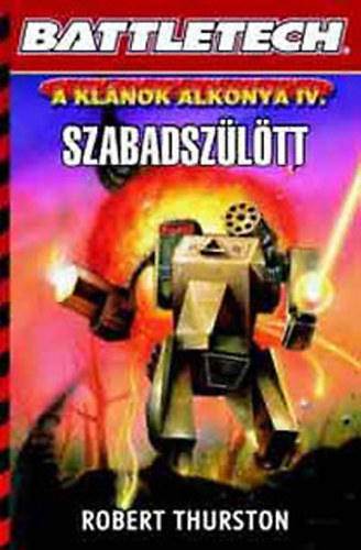 Robert Thurston - Battletech - Szabadszltt (A klnok alkonya IV.)