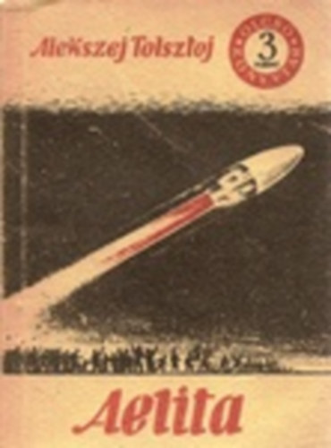 Alekszej Tolsztoj - Aelita (olcs� k�nyvt�r)