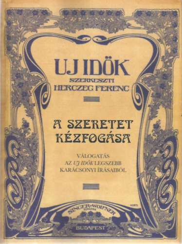 Herczeg Ferenc  (szerk.) - A szeretet k�zfog�sa - Uj Id�k