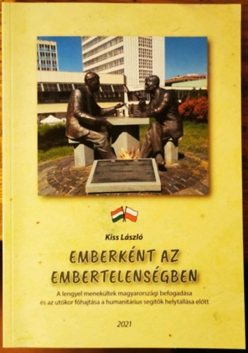 Kiss László - Emberként az embertelenségben