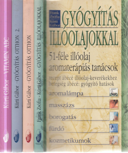 Frank Zs�fia - K�rti G�bor - 3 db. term�szetgy�gy�szat 4 k�tetben (Gy�gy�t�s ill�olajokkal + Gy�gy�t�s otthon 1-2. + Vitamin ABC)