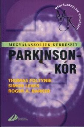 Thomas Foltynie; Simon Lewis; Roger A. Baker - Parkinson-kr - Megvlaszoljuk krdseit
