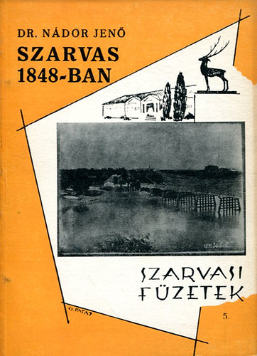 Ndori Jen dr. - Szarvas 1848-ban (Szarvasi fzetek)