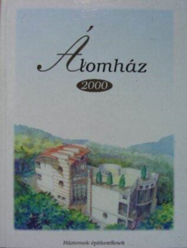 nincs megadva - Álomház 2000