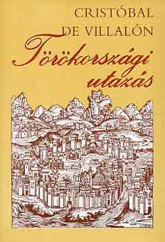 Crist�b�l de Villal�n - T�r�korsz�gi utaz�s