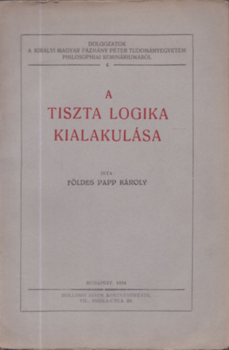 F�ldes Papp K�roly - A tiszta logika kialakul�sa