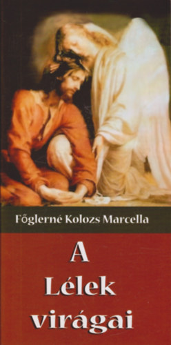 F�glern� Kolozs Marcella - A l�lek vir�gai