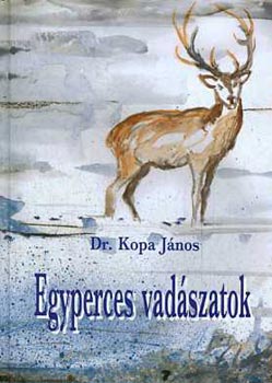 Kopa János - Egyperces vadászatok