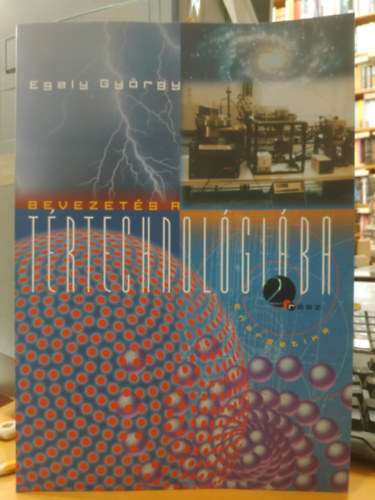 Egely György - Bevezetés a tértechnológiába 2. rész