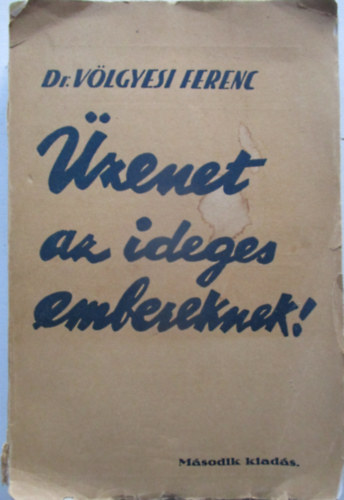 Völgyesi Ferenc Dr. - Üzenet az ideges embereknek!