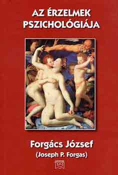 Forgács József - Az érzelmek pszichológiája