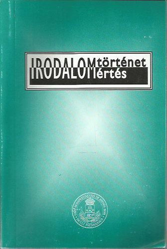 Cs. Varga Istv�n; Vilcsek B�la  (szerk.) - Irodalomt�rt�net - Irodalom�rt�s