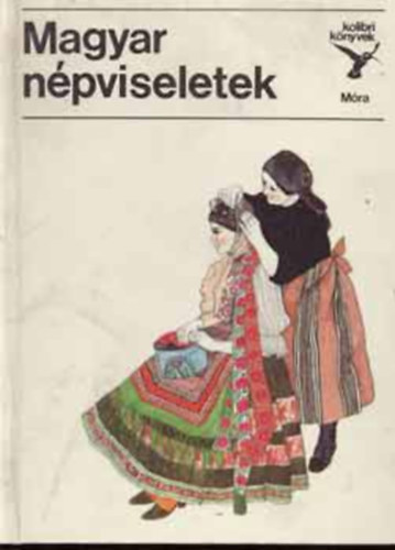 Flrin Mria-Urai Erika - Magyar npviseletek (kolibri knyvek)