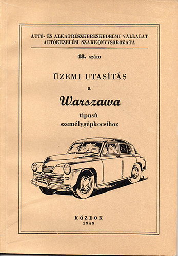 Dr. Balogh Gy�rgy - �zemi utas�t�s a Warszawa t�pus� szem�lyg�pkocsikhoz