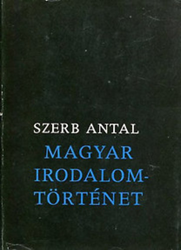 Szerb Antal - Magyar irodalom t�rt�nete
