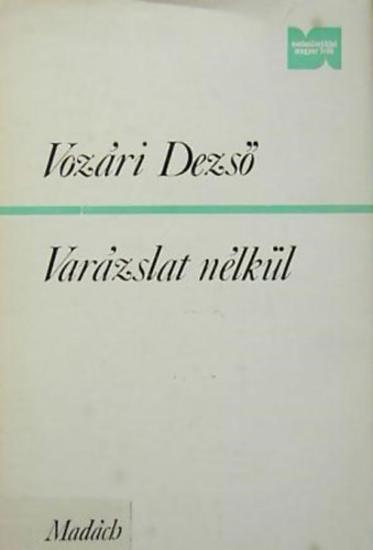 vozári dezső - Varázslat nélkül