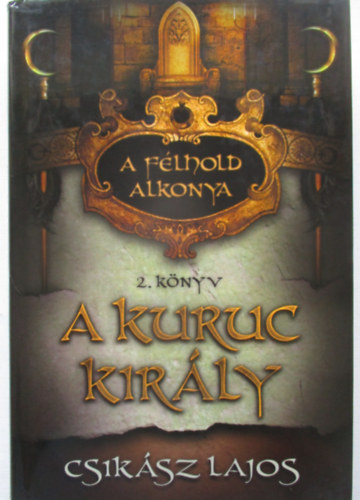Csikász Lajos - A kuruc király (A félhold alkonya 2.)