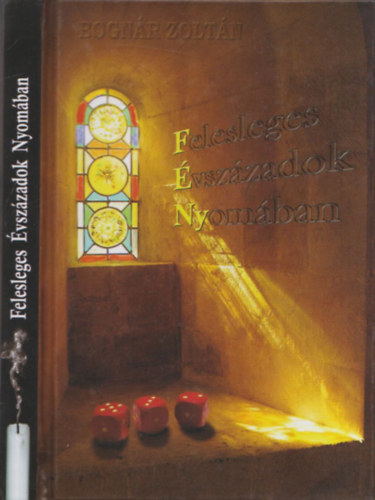 Bogn�r Zolt�n - F�NY - Felesleges �vsz�zadok Nyom�ban