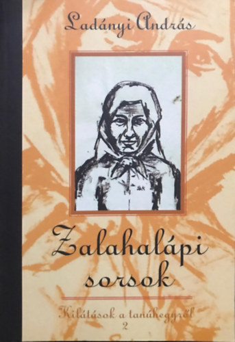 Ladnyi Andrs - Zalahalpi sorsok: Kiltsok a tanhegyrl