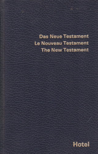 Das neue testament-Le nouveau testament-The new testament (Újszövetség három nyelven)