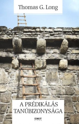 Thomasg. Long - A prédikálás tanúbizonysága