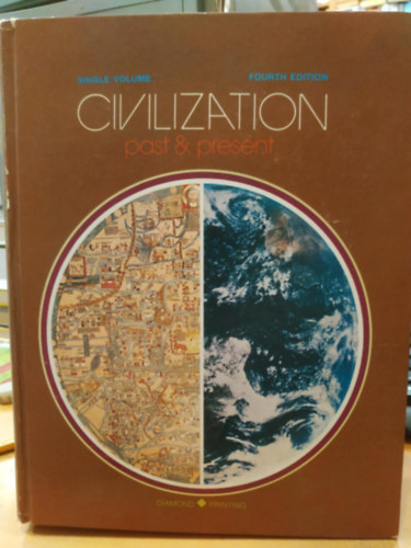 Alastair M. Taylor, Nels M. Bailkey T. Walter Wallbank - Civilization Past & Present - Single Volume - Fourth Edition (Diamond Printing)