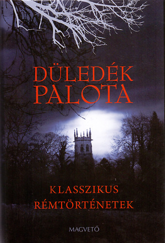 Düledék palota - Klasszikus rémtörténetek