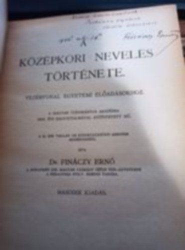 Finánczy Ernő dr. - A középkori nevelés története - vezérfonal egyetemi előadásokhoz