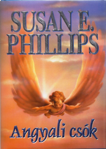 Susan Elizabeth Phillips - Angyali cs�k