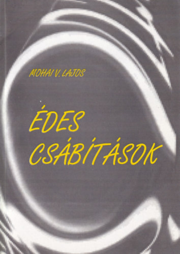 Mohai V. Lajos - �des cs�b�t�sok