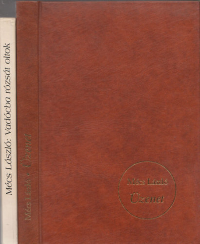 M�cs L�szl� - �zenet + Vad�cba r�zs�t oltok (2 m�)