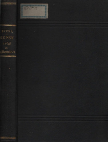 Evers Gyrgy - Kpek a rgi s uj Rombl - Stk s kirndulsok az rk vrosban s annak krnykn I-II. (egy ktetben)