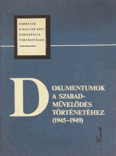 Dancs Istvnn - Dokumentumok a szabadmvelds trtnethez (1945-1949)