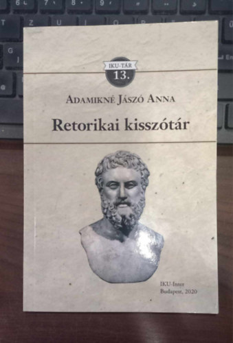 Adamikn Jsz Anna - Retorikai kissztr (IKU-TR 13.)