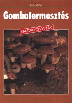 Szili Istv�n - Gombatermeszt�s.